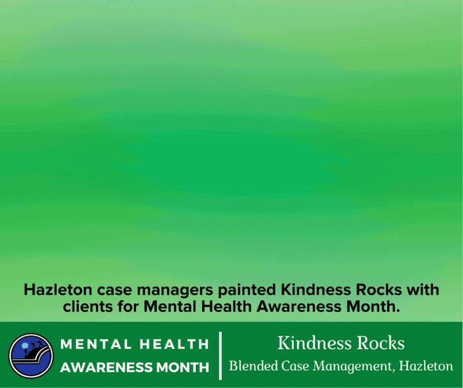 Kindness Rocks Blended Case Management, Hazleton